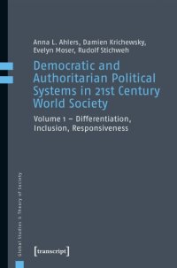 cover of the book Democratic And Authoritarian Political Systems In Twenty-First-Century World Society, Vol. 1  Differentiation, Inclusion, Responsiveness