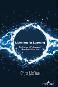 cover of the book Listening for Learning: Performing a Pedagogy of Sound and Listening