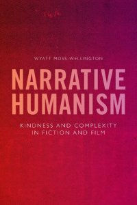 cover of the book Narrative Humanism: Kindness and Complexity in Fiction and Film