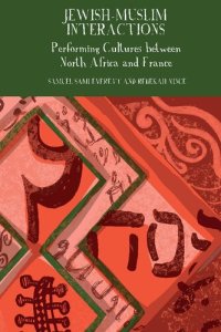 cover of the book Jewish-Muslim Interactions: Performing Cultures between North Africa and France