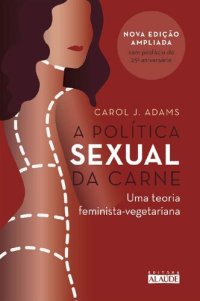 cover of the book A política sexual da carne