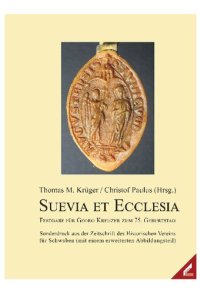 cover of the book Suevia et Ecclesia: Festgabe für Georg Kreuzer zum 75. Geburtstag