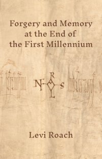 cover of the book Forgery and Memory at the End of the First Millennium