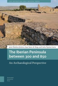 cover of the book The Iberian Peninsula between 300 and 850: An Archaeological Perspective