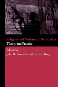 cover of the book Religion and Violence in South Asia: Theory and Practice