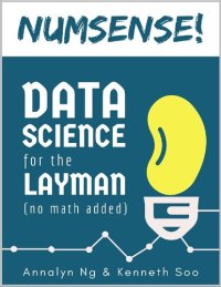 cover of the book Numsense! Data Science for the Layman (No Math Added)