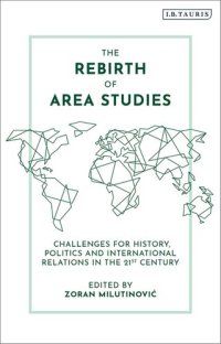 cover of the book The Rebirth of Area Studies: Challenges for History, Politics and International Relations in the 21st Century