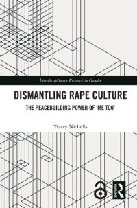 cover of the book Dismantling Rape Culture: The Peacebuilding Power of ‘Me Too’