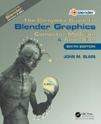 cover of the book The Complete Guide to Blender Graphics: Computer Modeling & Animation