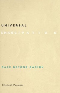 cover of the book Universal Emancipation: Race beyond Badiou