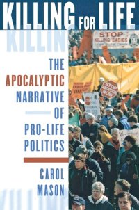 cover of the book Killing for life : the apocalyptic narrative of pro-life politics