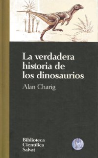 cover of the book La verdadera historia de los dinosaurios