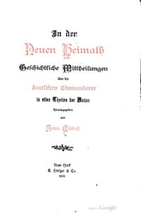 cover of the book In der Neuen Heimath. Geschichtliche Mittheilungen über die deutschen Einwanderer in allen Theilen der Union