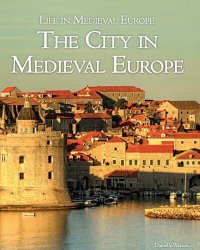 cover of the book The City in Medieval Europe