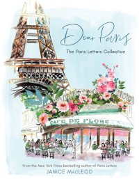 cover of the book Dear Paris: The Paris Letters Collection