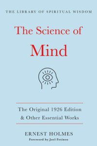 cover of the book The Science of Mind:The Original 1926 Edition & Other Essential Works