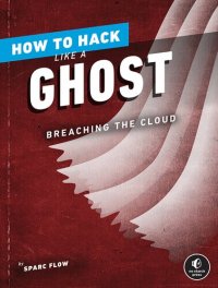 cover of the book How to Hack Like a Ghost: Breaching the Cloud