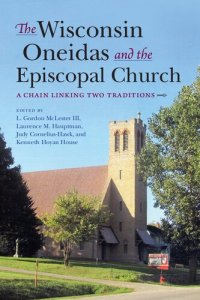 cover of the book The Wisconsin Oneidas and the Episcopal Church: A Chain Linking Two Traditions