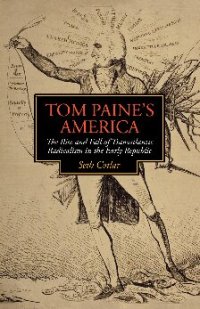 cover of the book Tom Paine's America: The Rise and Fall of Transatlantic Radicalism in the Early Republic