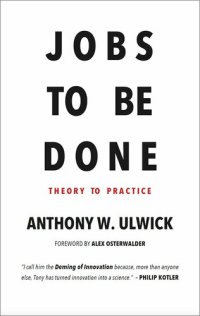 cover of the book Jobs to be Done: Theory to Practice