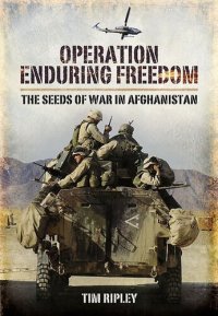 cover of the book Operation Enduring Freedom: The Seeds of War in Afghanistan