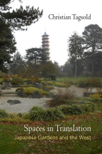 cover of the book Spaces in Translation: Japanese Gardens and the West