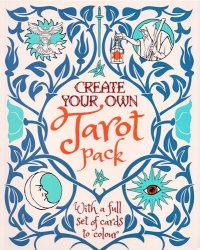 cover of the book Create Your Own Tarot Pack [Book]