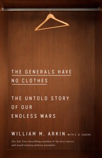 cover of the book The Generals Have No Clothes: The Untold Story of Our Endless Wars