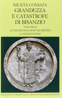 cover of the book Grandezza e catastrofe di Bisanzio. Testo greco a fronte. Libri IX-XIV