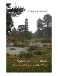 cover of the book Spaces in Translation: Japanese Gardens and the West