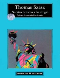 cover of the book Nuestro derecho a las drogas: en defensa de un mercado libre