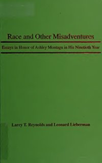 cover of the book Race and other misadventures. Essays in Honor of Ashley Montagu in His Ninetieth Year