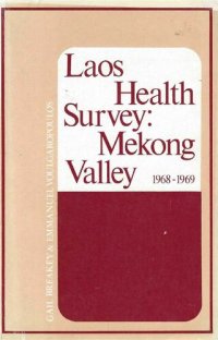 cover of the book Laos Health Survey: Mekong Valley, 1968-1969