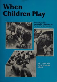 cover of the book When children play : proceedings of the International Conference on Play and Play Environments