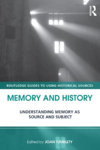 cover of the book Memory and History: Understanding memory as source and subject