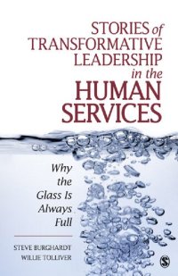 cover of the book Stories of Transformative Leadership in the Human Services : Why the Glass Is Always Full