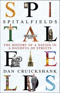 cover of the book Spitalfields: The History of a Nation in a Handful of Streets