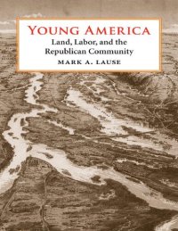 cover of the book Young America: Land, Labor, and the Republican Community