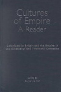 cover of the book Cultures of Empire: Colonizers in Britain and the Empire in the Nineteenth and Twentieth Centuries: a Reader