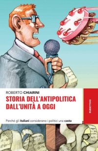 cover of the book Storia dell’antipolitica dall’unità a oggi