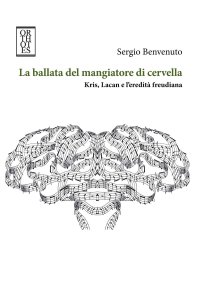 cover of the book La ballata del mangiatore di cervella. Kris, Lacan e l'eredità freudiana