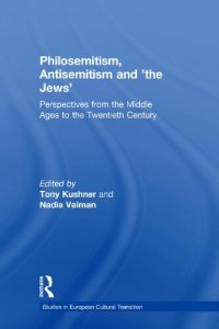 cover of the book Philosemitism, Antisemitism and 'the Jews': Perspectives from the Middle Ages to the Twentieth Century