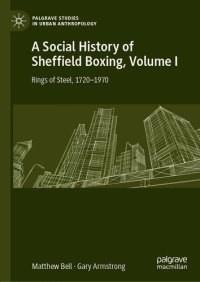 cover of the book A Social History of Sheffield Boxing, Volume I: Rings of Steel, 1720–1970