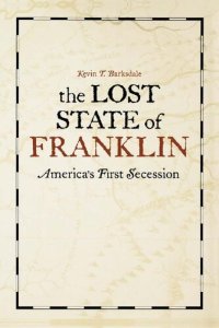 cover of the book The Lost State of Franklin: America's First Secession