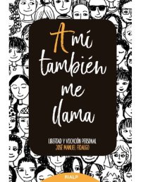 cover of the book A mí también me llama: Libertad y vocación personal (Religión. Fuera de Colección) (Spanish Edition)