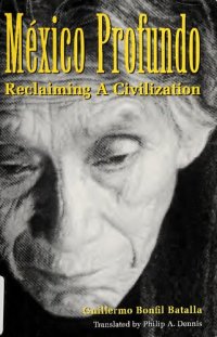 cover of the book México Profundo: Reclaiming a Civilization