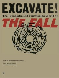 cover of the book Excavate!: The Wonderful and Frightening World of The Fall