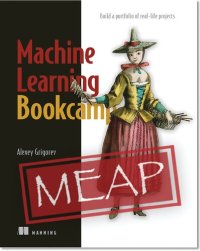 cover of the book Machine Learning Bookcamp: Build a Portfolio of Real-Life Projects