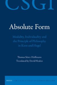 cover of the book Absolute Form: Modality, Individuality and the Principle of Philosophy in Kant and Hegel