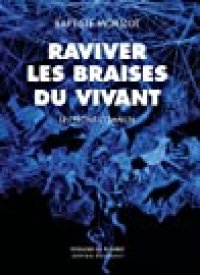 cover of the book Raviver les braises du vivant : un front commun